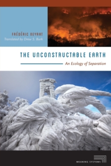 The Unconstructable Earth : An Ecology of Separation