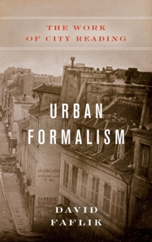 Urban Formalism : The Work of City Reading