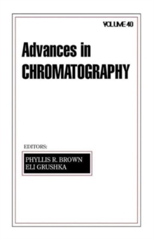 Advances in Chromatography : Volume 40