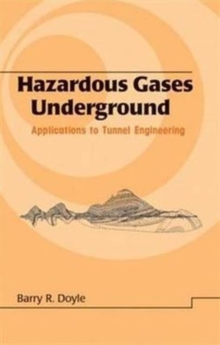 Hazardous Gases Underground : Applications to Tunnel Engineering