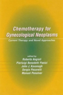 Chemotherapy for Gynecological Neoplasms : Current Therapy and Novel Approaches