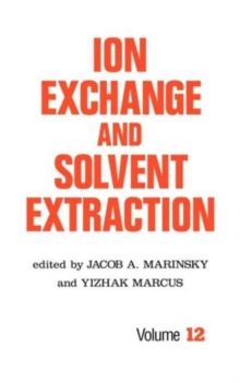 Ion Exchange and Solvent Extraction : A Series of Advances, Volume 12