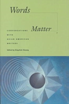 Words Matter : Conversations with Asian American Writers