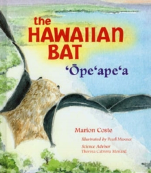 The Hawaiian Bat : 'Ope'ape'a