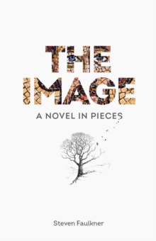 The Image : A Novel in Pieces
