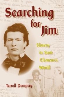 Searching for Jim : Slavery in Sam Clemens's World