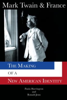 Mark Twain & France : The Making of a New American Identity