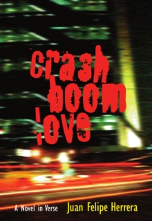 CrashBoomLove : A Novel in Verse