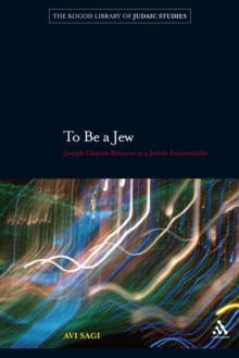 To Be a Jew : Joseph Chayim Brenner as a Jewish Existentialist