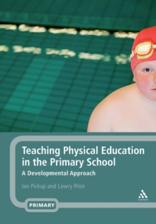 Teaching Physical Education in the Primary School : A Developmental Approach