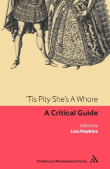 Tis Pity She's A Whore : A critical guide