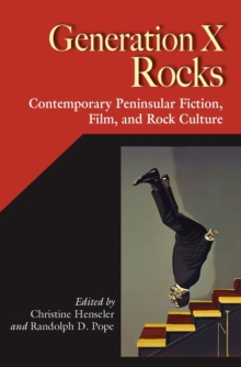 Generation X Rocks : Contemporary Peninsular Fiction, Film, and Rock Culture