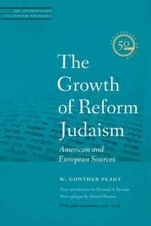 The Growth of Reform Judaism : American and European Sources