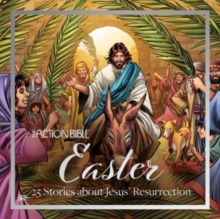 The Action Bible Easter : 25 Stories about Jesus' Resurrection