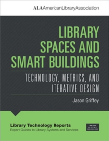 Library Spaces and Smart Buildings : Technology, Metrics, and Iterative Design