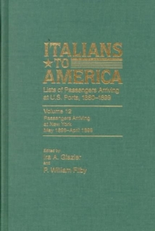 Italians to America, May 1898 - April 1899 : Lists of Passengers Arriving at U.S. Ports