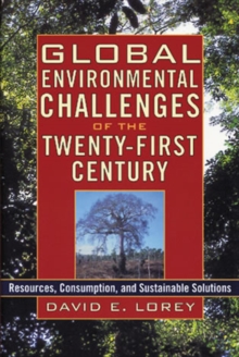 Global Environmental Challenges of the Twenty-First Century : Resources, Consumption, and Sustainable Solutions