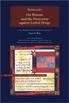 On Poisons and the Protection against Lethal Drugs : A Parallel Arabic-English Edition