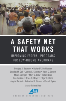 A Safety Net That Works : Improving Federal Programs for Low-Income Americans