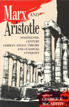 Marx and Aristotle : Nineteenth-Century German Social Theory and Classical Antiquity