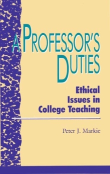 A Professor's Duties : Ethical Issues in College Teaching