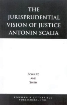 The Jurisprudential Vision of Justice Antonin Scalia