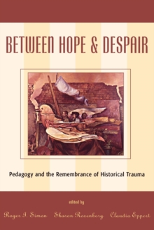 Between Hope and Despair : Pedagogy and the Remembrance of Historical Trauma