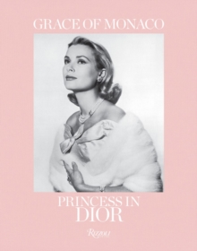 Grace of Monaco : Princess in Dior