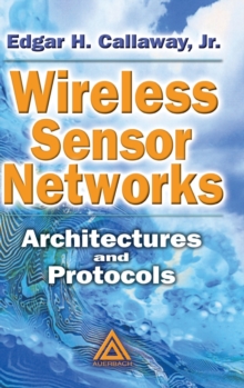 Wireless Sensor Networks : Architectures and Protocols