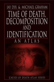 Time of Death, Decomposition and Identification : An Atlas