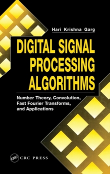 Digital Signal Processing Algorithms : Number Theory, Convolution, Fast Fourier Transforms, and Applications