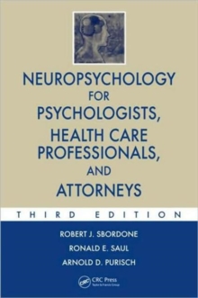 Neuropsychology for Psychologists, Health Care Professionals, and Attorneys