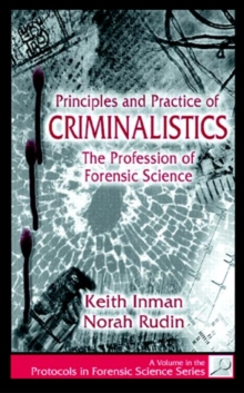 Principles and Practice of Criminalistics : The Profession of Forensic Science