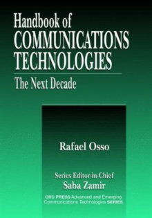 Handbook of Emerging Communications Technologies : The Next Decade