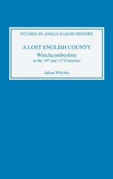 A Lost English County : Winchcombeshire in the Tenth and Eleventh Centuries