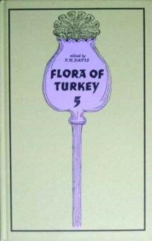The Flora of Turkey and the East Aegean Islands : Vol.5