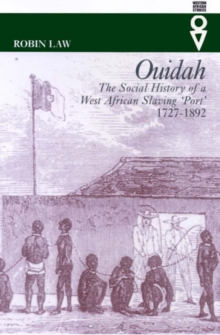 Ouidah : The Social History of a West African Slaving Port 1727-1892