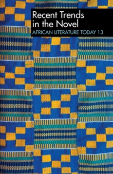 ALT 13 Recent Trends in the Novel: African Literature Today : A review