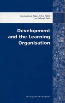 Development and the Learning Organisation : Essays from Development in Practice