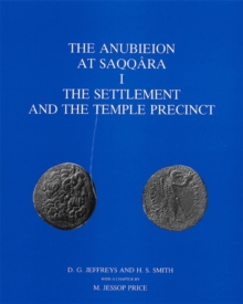 The Anubieion at Saqqara I : The Settlement and the Temple Precinct