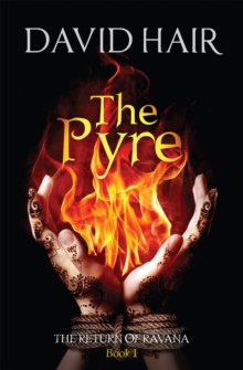 The Pyre : The Return of Ravana Book 1