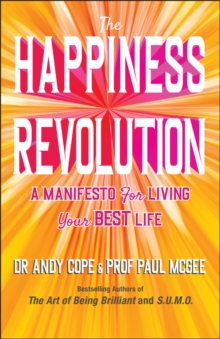 The Happiness Revolution : A Manifesto for Living Your Best Life