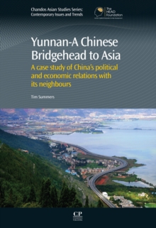Yunnan-A Chinese Bridgehead to Asia : A Case Study Of China'S Political And Economic Relations With Its Neighbours