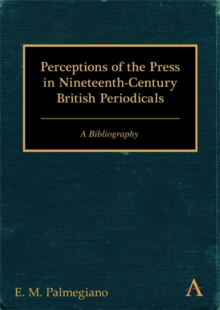 Perceptions of the Press in Nineteenth-Century British Periodicals : A Bibliography