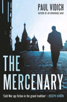The Mercenary : A Spy's Escape from Moscow