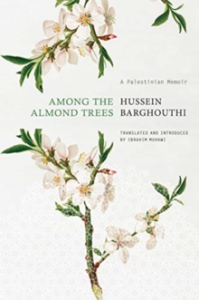 Among the Almond Trees : A Palestinian Memoir