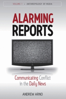 Alarming Reports : Communicating Conflict in the Daily News