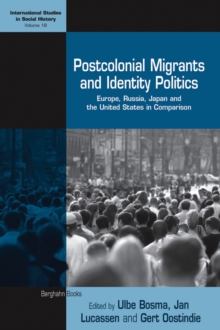 Postcolonial Migrants and Identity Politics : Europe, Russia, Japan and the United States in Comparison