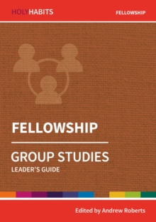 Holy Habits Group Studies: Fellowship : Leader's Guide