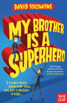 My Brother Is a Superhero : Winner of the Waterstones Children's Book Prize